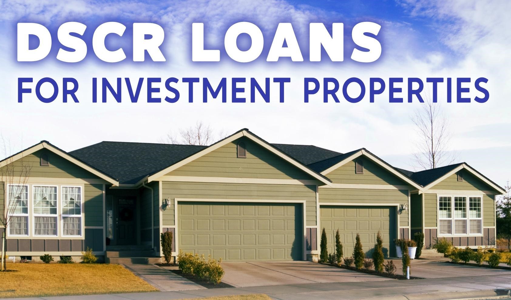 Understanding DSCR Real Estate Loans: A Guide for Investors